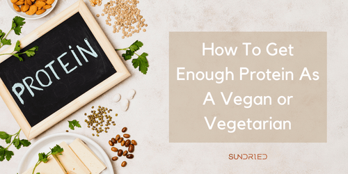 How To Get Enough Protein As A Vegan