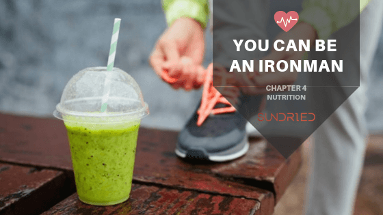 You Can Be An Ironman – 4. Nutrition