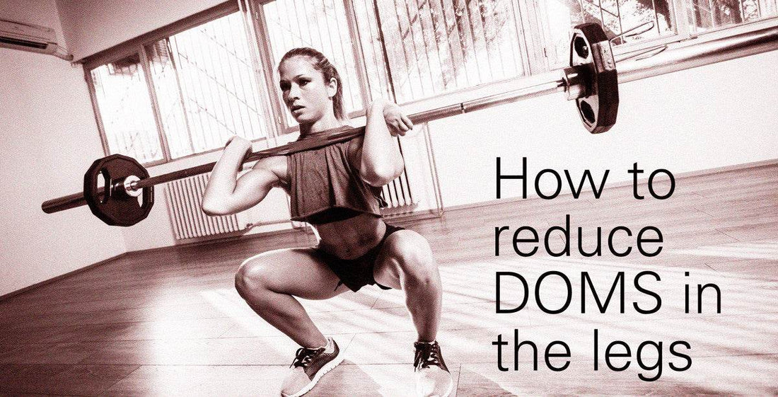 How To Reduce DOMS In The Legs - Sundried